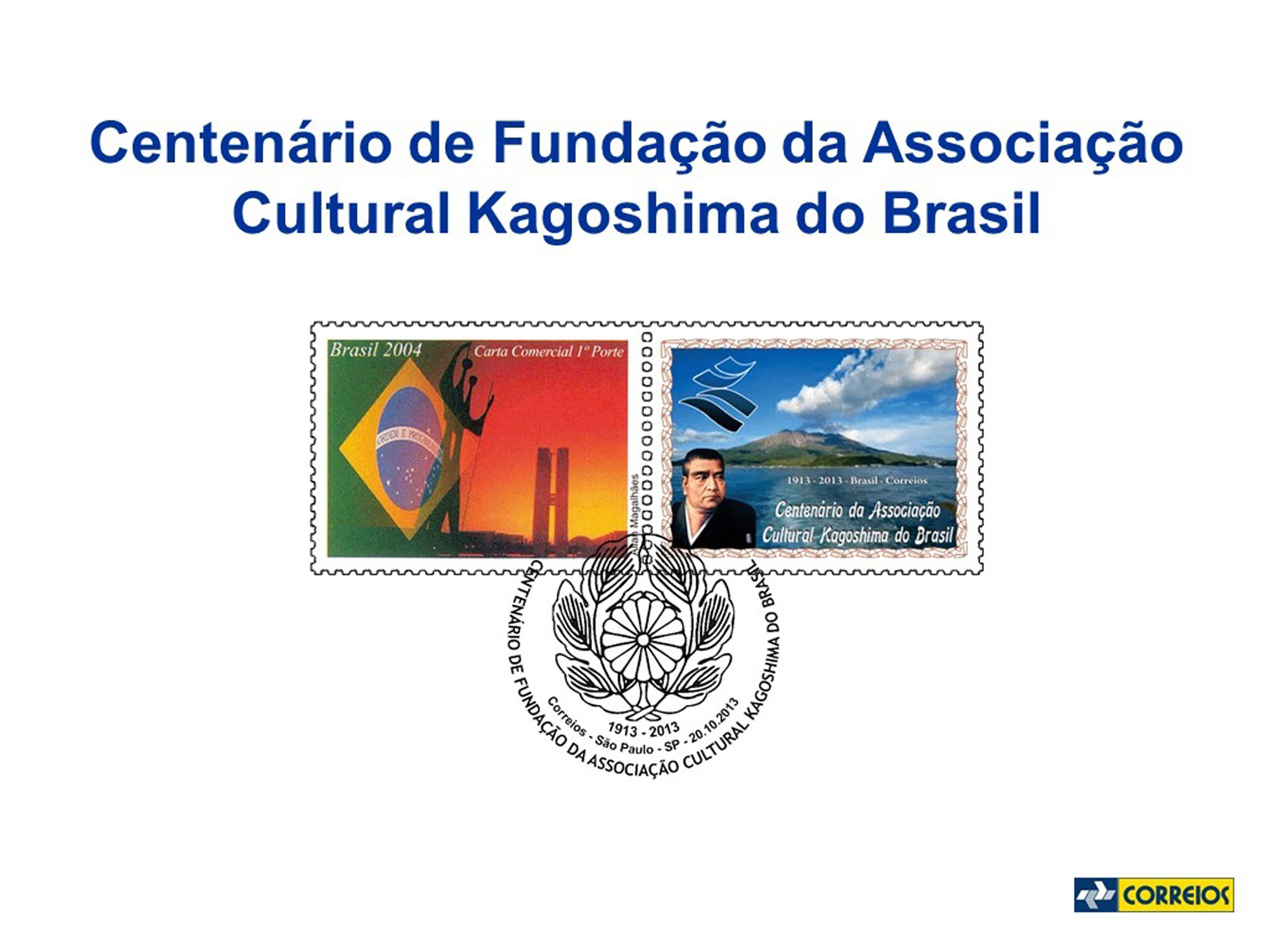 Selos comemorativos dos 100 Anos da Associao Cultural Kagoshima no Brasil<a style='float:right;color:#ccc' href='https://www3.al.sp.gov.br/repositorio/noticia/N-10-2013/fg131577.jpg' target=_blank><i class='bi bi-zoom-in'></i> Clique para ver a imagem </a>